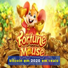 bitcoin em 2020 em reais